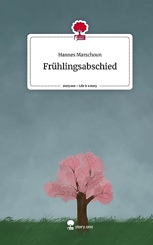 Frühlingsabschied. Life is a Story - story.one