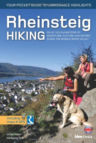 Wolfgang Todt Rheinsteig Hiking - Your Pocket Guide To Unmissable Highlights, 320 Km Adventure, culture, Nature And Fun