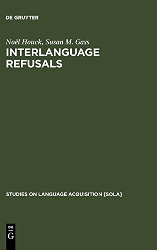 Interlanguage Refusals: A Cross-cultural Study of Japanese-English (Studies on Language Acquisition [SOLA], 15)