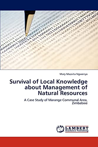 Survival of Local Knowledge about Management of Natural Resources: A Case Study of Marange Communal Area, Zimbabwe