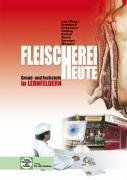 Fleischerei heute: Grund- und Fachstufe in Lernfeldern