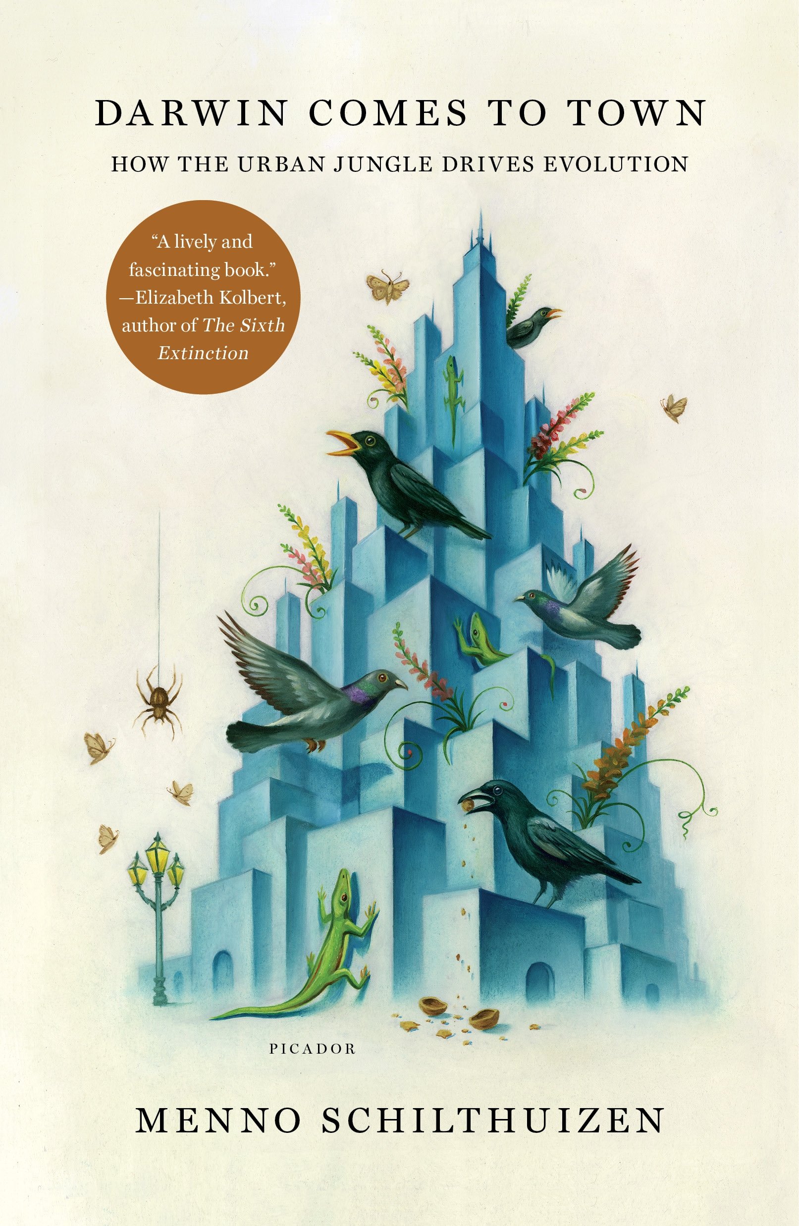 Menno Schilthuizen Darwin Comes To Town, How The Urban Jungle Drives Evolution