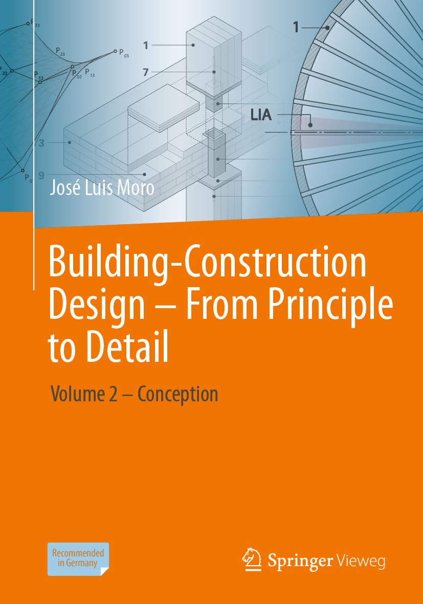 Building-Construction Design – From Principle to Detail: Volume 2 ― Conception
