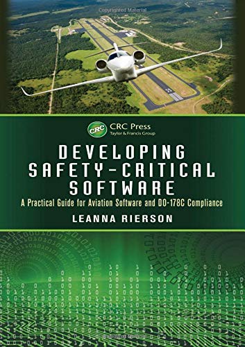 Developing Safety-Critical Software: A Practical Guide for Aviation Software and DO-178C Compliance