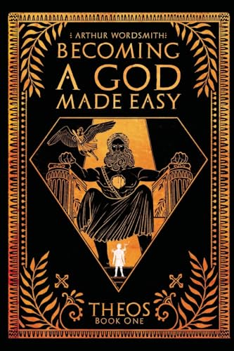 Becoming a God Made Easy: A Cultivation-esque LitRPG (Theos, Band 1)