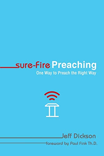 SureFire Preaching: One Way to Preach the Right Way