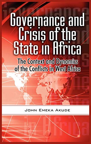 Governance and Crisis of the State in Africa: The Context and Dynamics of the Conflicts in West Africa (Hb)