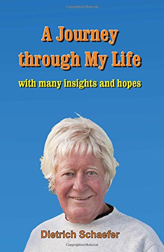 A Journey through My Life: with many insights and hopes