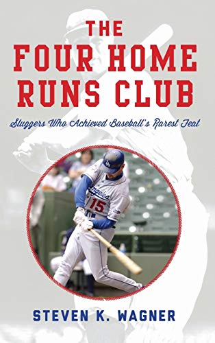 The Four Home Runs Club: Sluggers Who Achieved Baseball's Rarest Feat