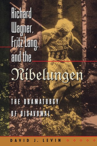 Richard Wagner, Fritz Lang, and the Nibelungen: The Dramaturgy of Disavowal (Princeton Studies in Opera)