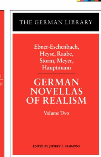 German Novellas of Realism: Ebner-Eschenbach, Heyse, Raabe, Storm, Meyer, Hauptmann: Volume Two (German Library)