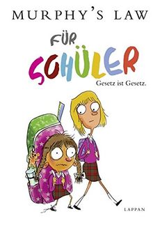 Murphy's Law für SCHÜLER: Gesetz ist Gesetz.