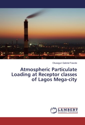 Atmospheric Particulate Loading at Receptor classes of Lagos Mega-city
