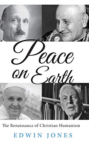 Peace on Earth: The Renaissance of Christian Humanism