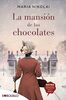 La mansión de los chocolates: Una novela tan intensa y tentadora como el chocolate (EMBOLSILLO)