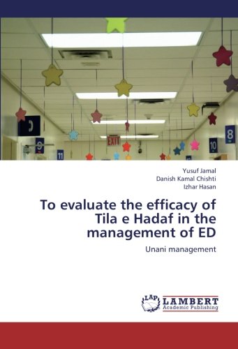 To evaluate the efficacy of Tila e Hadaf in the management of ED: Unani management