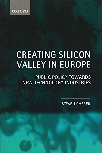 Creating Silicon Valley in Europe: Public Policy Towards New Technology Industries