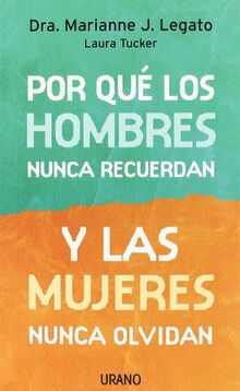 Por qué los hombres nunca recuerdan y las mujeres nunca olvidan (Crecimiento personal)