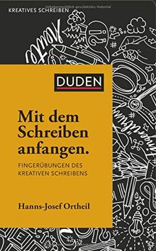 Mit dem Schreiben anfangen (Duden - Kreatives Schreiben)