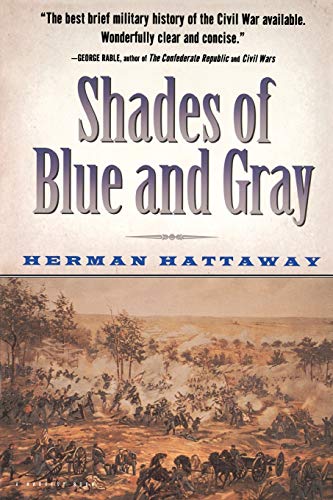 Shades of Blue and Gray: An Introductory Military History of the Civil War (Harvest Book)