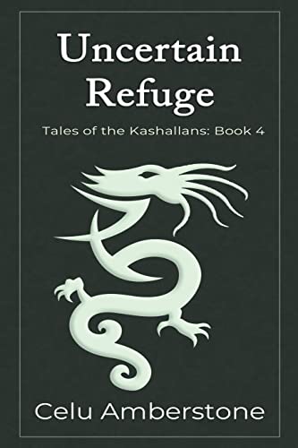 Uncertain Refuge (Tales of the Kashallans, Band 4)