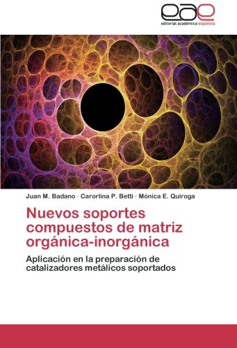 Nuevos soportes compuestos de matriz orgánica-inorgánica: Aplicación en la preparación de catalizadores metálicos soportados
