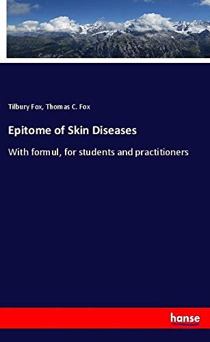 Epitome of Skin Diseases: With formul, for students and practitioners