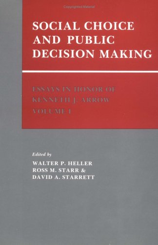 Essays in Honor of Kenneth J. Arrow: Volume 1, Social Choice and Public Decision Making