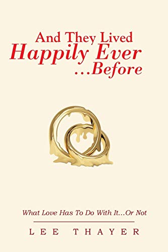 And they Lived Happily Ever . . . Before: What Love has to do With It . . . Or Not