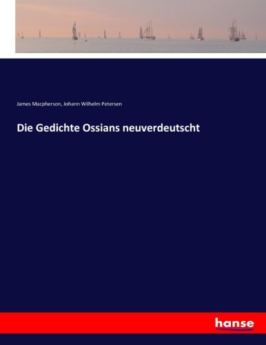 Die Gedichte Ossians neuverdeutscht