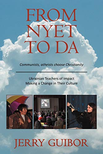 From Nyet To Da: Communists, Atheists Choose Christianity/Ukrainian Teachers of Impact/Making a Change in their Culture