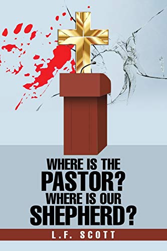 Where Is the Pastor? Where Is Our Shepherd?