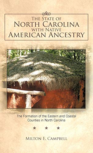 The State of North Carolina with Native American Ancestry: The Formation of the Eastern and Coastal Counties in North Carolina