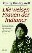 Die weisen Frauen der Indianer. Sonderausgabe