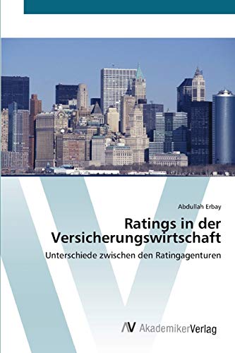 Ratings in der Versicherungswirtschaft: Unterschiede zwischen den Ratingagenturen