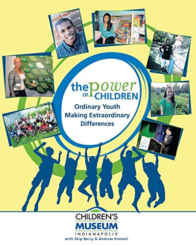 The Power of Children: Ordinary Youth Making Extraordinary Differences