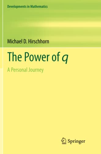 The Power of q: A Personal Journey (Developments in Mathematics, Band 49)