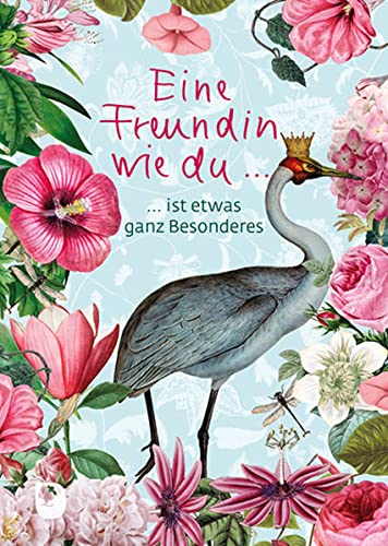 Eine Freundin wie du: ist etwas ganz Besonderes (Eschbacher Herzenswünsche)