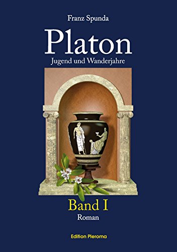 Platon: Jugend und Wanderjahre - Band I