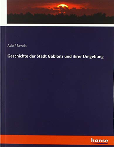 Geschichte der Stadt Gablonz und ihrer Umgebung