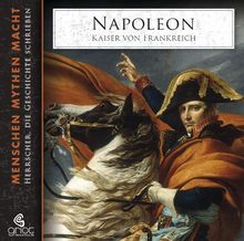 Napoleon: Kaiser von Frankreich. Menschen, Mythen, Macht 05