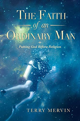 The Faith of an Ordinary Man: Putting God Before Religion