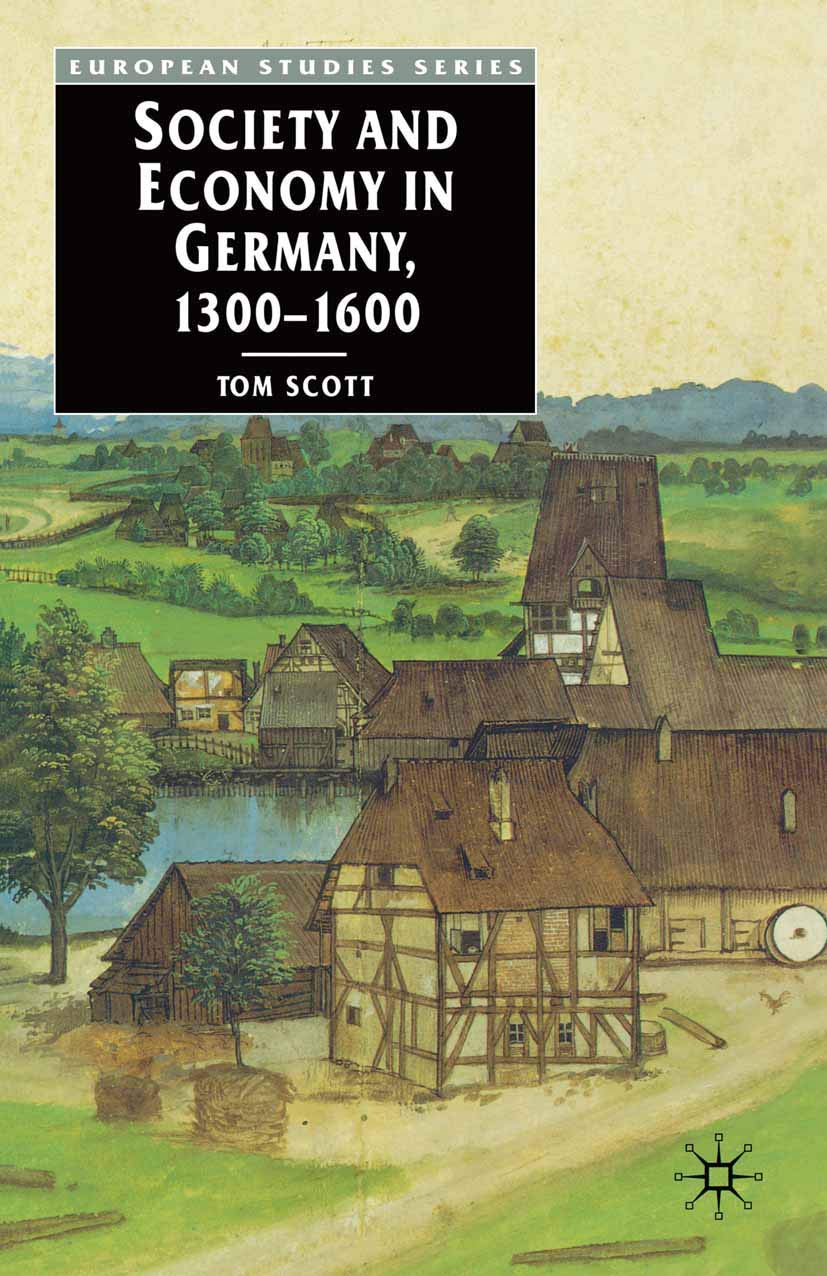 Society and Economy in Germany, 1300-1600 (Europe in Transition: The NYU European Studies Series)