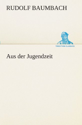 Aus der Jugendzeit - Rudolf Baumbach Kartoniert (TB)