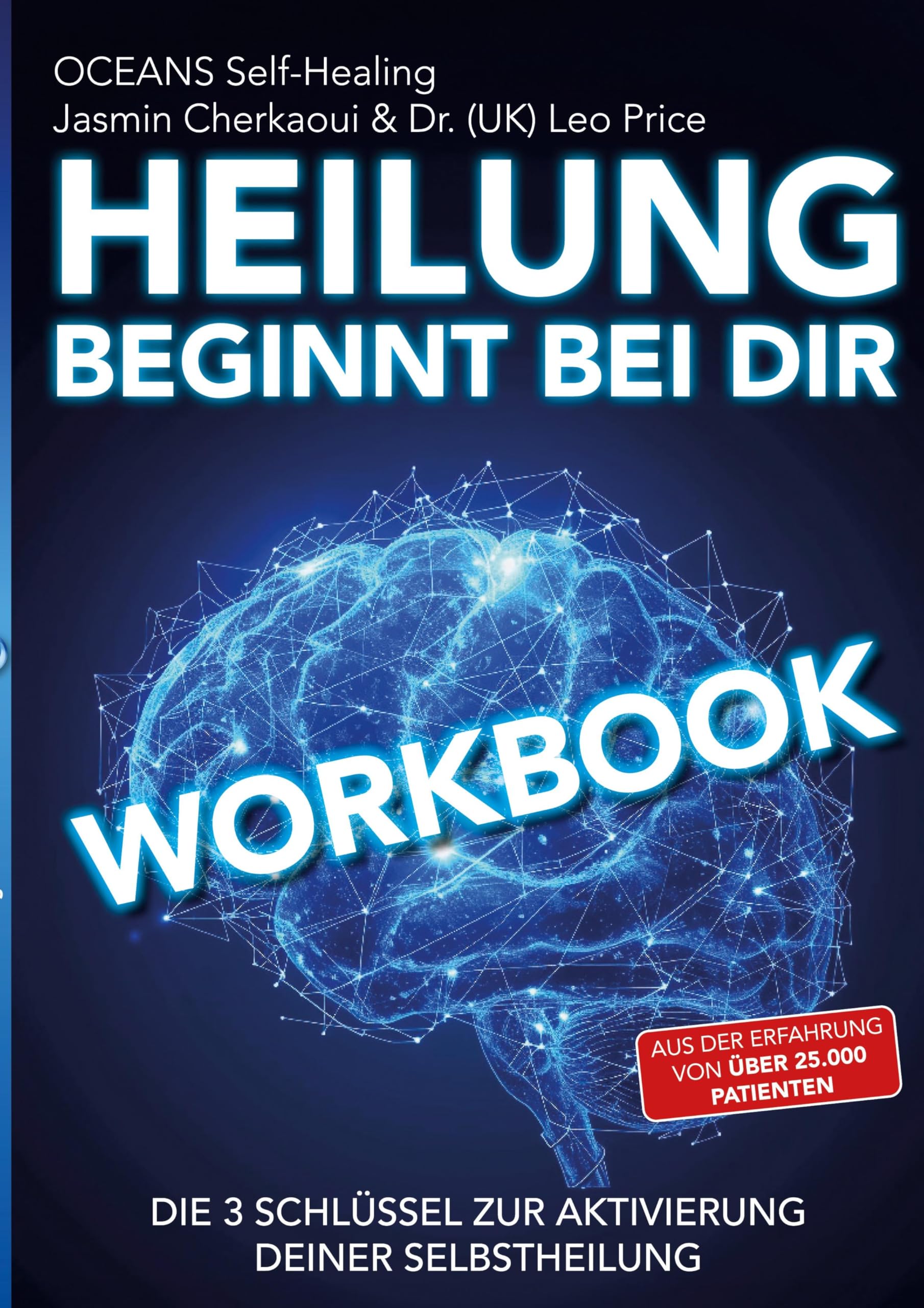 Workbook - Heilung beginnt bei dir: Die 3 Schlüssel zur Aktivierung deiner Selbstheilung