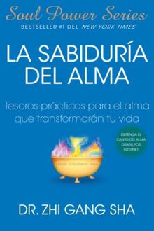 La Sabiduria del alma (Soul Wisdom; Spanish edition): Tesoros prácticos para el alma que transformarán su vida (Atria Espanol)
