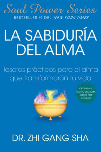La Sabiduria del alma (Soul Wisdom; Spanish edition): Tesoros prácticos para el alma que transformarán su vida (Atria Espanol)