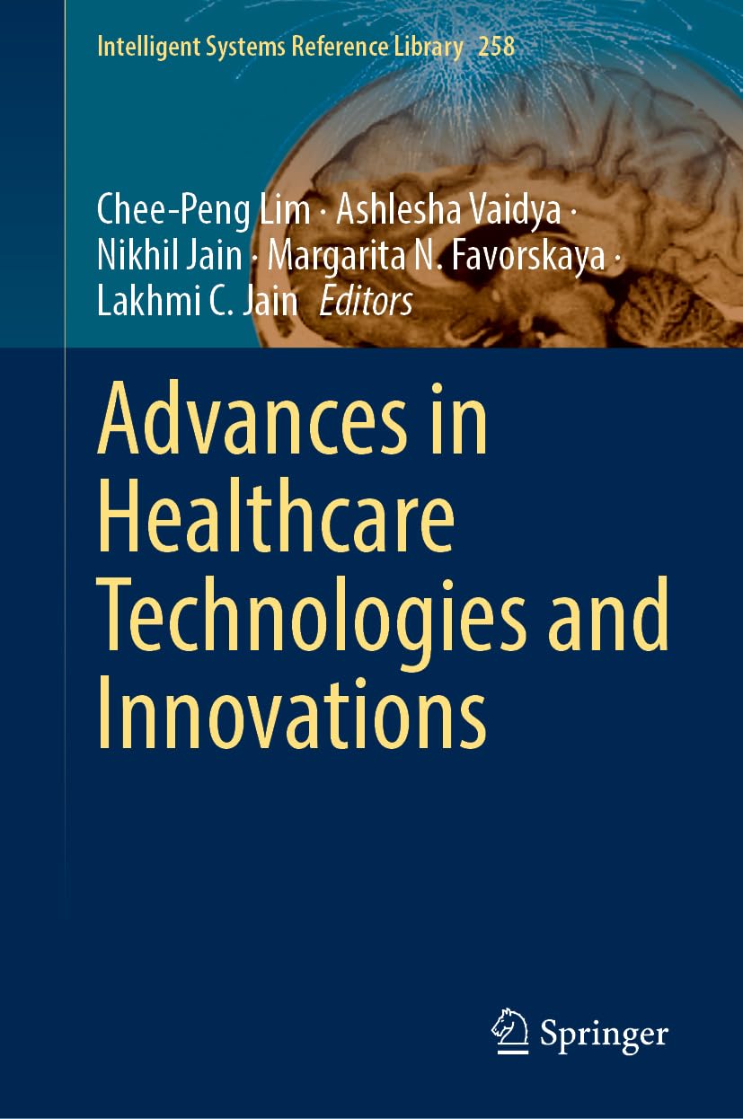 Advances in Intelligent Healthcare Delivery and Management: Research Papers in Honour of Professor Maria Virvou for Invaluable Contributions (Intelligent Systems Reference Library, 258, Band 258)