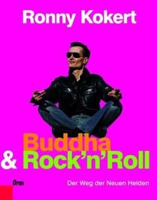 Buddha & Rock'n'Roll: Der Weg der Neuen Helden