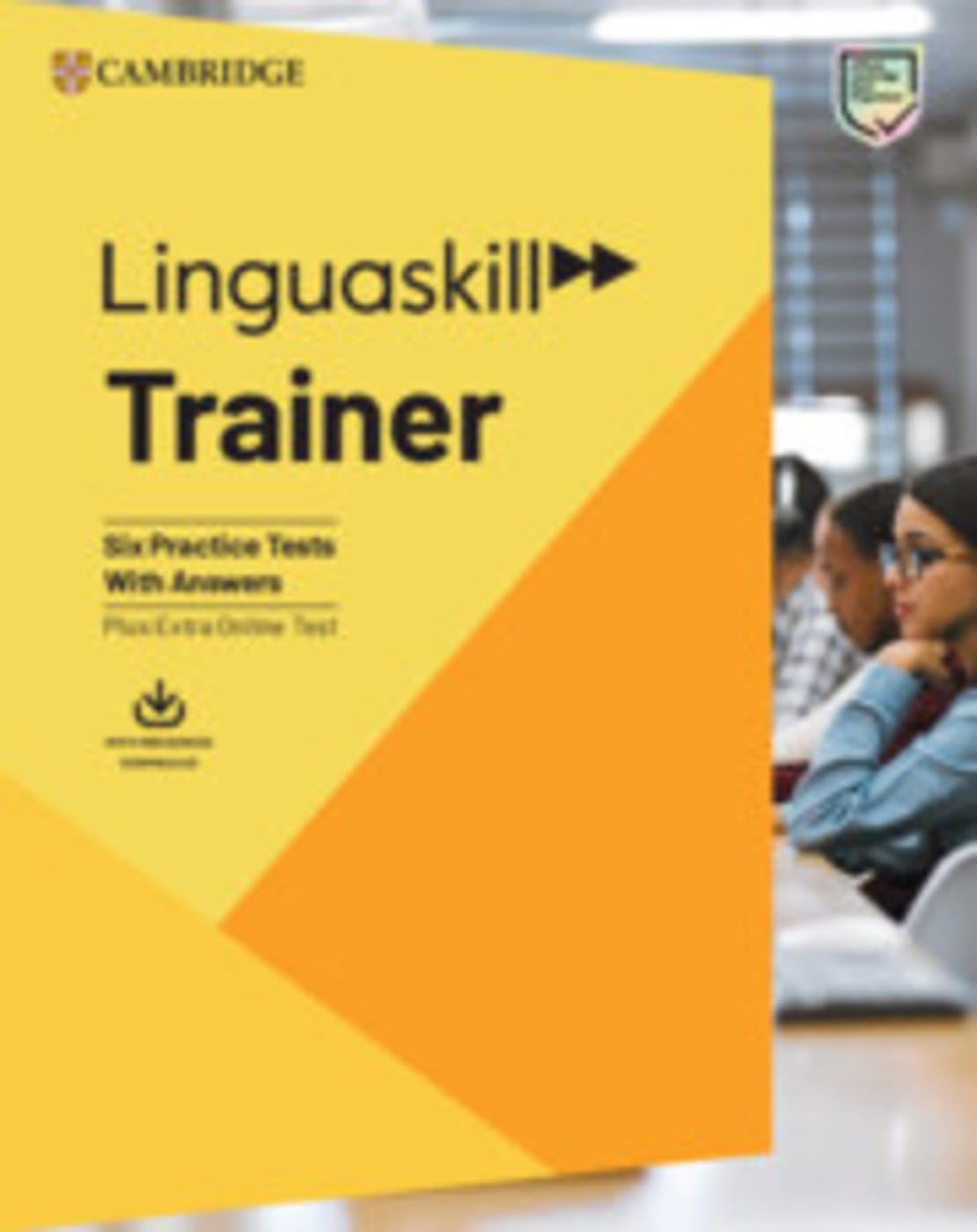 Linguaskill Trainer: Six Practice Tests with Answers with Downloadable Audio